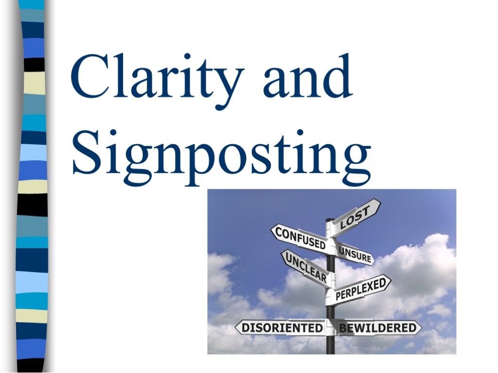 Clarity and Signposting